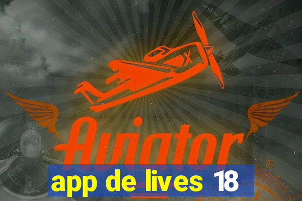 app de lives 18